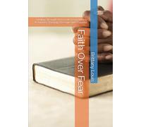 Faith Over Fear: Finding Strength When Life Feels Heavy: A Journey Through Pressure and Purpose