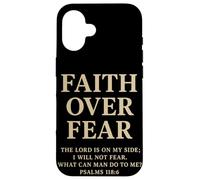 Faith Over Fear The Lord Is On My Side Salmo 118 6 Fede Custodia per iPhone 16