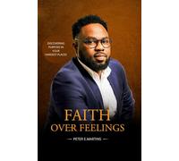 Faith Over Feelings: Discovering Purpose in Your Hardest Places