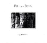 Faith Over Reason - Eye'S Wide Smile