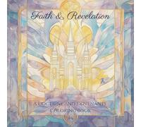 Faith & Revelation: A Doctrine and Covenants Coloring Book