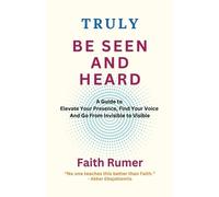 Faith Rumer Truly Be Seen and Heard (Tascabile)