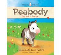 Faith San Severino Peabody the Mini Horse (Copertina rigida) Peabody and Pals