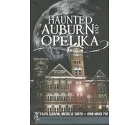 Faith Seafin Michelle Smith John Mark Poe Haunted Auburn and Opelika (Tascabile)