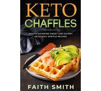 Faith Smith Keto Chaffles (Tascabile)