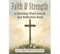 Faith & Strength: A Christian Word Search and Reflection Book Large Print with Scripture and Reflections: A Christian Word Search and Reflection Book ... Inspirational Puzzles for Spiritual Growth
