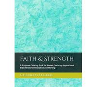 Faith & Strength: A Scripture Coloring Book for Women Featuring Inspirational Bible Verses for Relaxation and Worship