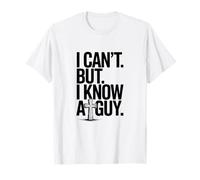 Faith Strength I Know a Guy Rustic Cross Quote Maglietta