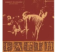 Faith - Subject to Change Plus First Demo