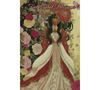 Faith That Blossoms Journal: Features a Daily Devotional, 194 Lined Pages for Prayer Notes, Reflection, Dream Logging & Bible Study, 6x9 Inches, Artistic Cover, Scripture & Dedication Page