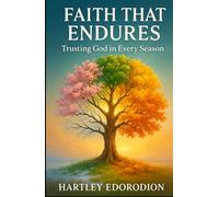 Faith That Endures: Trusting God in Every Season