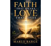 Faith That Speaks Love That Gives