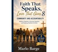 Faith That Speaks, Love That Gives 8: Community and Accountability