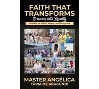 Faith That Transforms Dreams into Reality: Stories of Faith, Hope, and Purpose