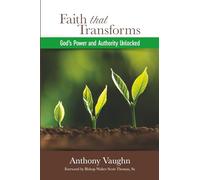 Faith that Transforms: God's Power and Authority Unlocked