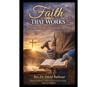 Faith That Works: A Practical Commentary on the Epistle of James