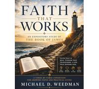 Faith That Works: An Expository Study of the Book of James