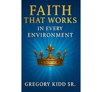 Faith that works in any Environment