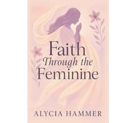 Faith Through the Feminine