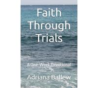 Faith Through Trials: A One-Week Devotional