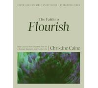 Faith to Flourish Bible Study Guide plus Streaming Video: Bible Lessons from the Olive Tree for a Rooted, Resilient, and Fruitful Life