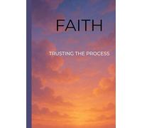 Faith: Trusting The Process