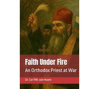 Faith Under Fire: An Orthodox Priest at War