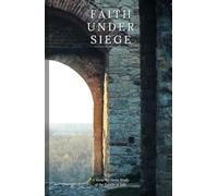 Faith Under Siege: A Verse-by-Verse Theological Study of the Epistle of Jude
