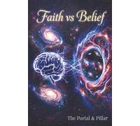 Faith vs. Belief: The Portal & Pillar
