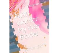 Faith Warrior: My War Binder: A Devotional Journey Through Every Book of the Bible