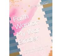 Faith Warrior: My War Binder: A Devotional Journey Through Every Book of the Bible