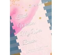 Faith Warrior: My War Binder: A Devotional Journey Through Every Book of the Bible: Faith Warrior: My War Binder: A Devotional Journey Through Every Book of the Bible