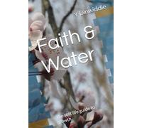 Faith & Water: The soft life guide to growth