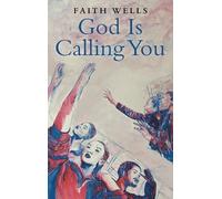 Faith Wells God Is Calling You (Copertina rigida)