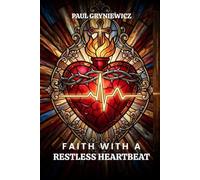 Faith With A Restless Heartbeat