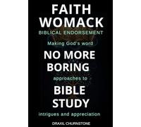 Faith Womack Biblical endorsement: Making God’s word fun, No More Boring approaches to Bible Study, intrigues and appreciation