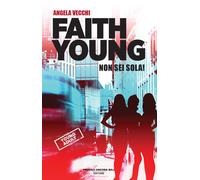 Faith Young. Non sei sola - Vecchi Angela
