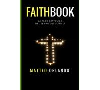Faithbook: La fede cattolica nel tempo dei conigli
