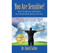 Faithe YOU ARE SENSITIVE How to Survive and Thrive in a World That (Tascabile)