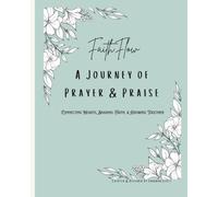 FaithFlow A Journey of Prayer & Praise for Small Groups: Prayer and Praise Tracker for Women
