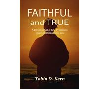 Faithful and True: A Devotional of 120 Promises That God Speaks To You