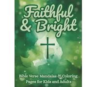 Faithful & Bright: Christian Coloring Book with Inspiring Scripture Verses & Mandala Designs for Peace, Reflection, and Creativity
