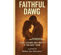 Faithful Dawg: Some Lessons Only Matter If You Keep Them: 2