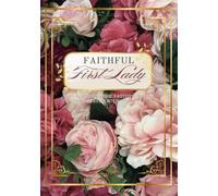 Faithful First Lady: A Journal For The Pastor's Wife
