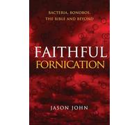 Faithful Fornication: bacteria, bonobos, the bible and beyond