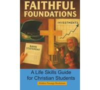 Faithful Foundations: A life skills guide for Christian students