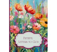 Faithful Letters to God: A 120-Day Devotional with Prayer Boxes, Gratitude Sections & Weekly Tracker