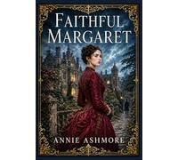 Faithful Margaret: Estate intrigue, romantic conflict, and moral testing collide in a dramatic Victorian story of class tension, loyalty, danger, and hard-won trust