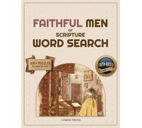 Faithful Men of Scripture Word Search: Large Print KJV Word Find Puzzles - 100 Puzzles Featuring Faithful Men from Genesis to Revelation