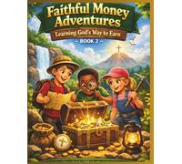 Faithful Money Adventures Learning God’s Way to Earn - Book 2